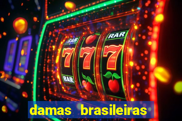 damas brasileiras jogar online